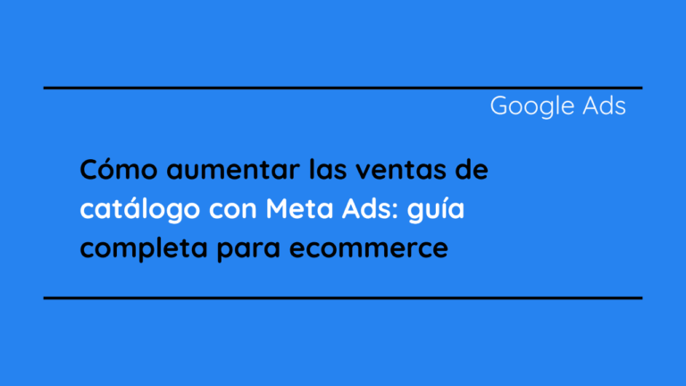 ventas de catálogo con Meta Ads