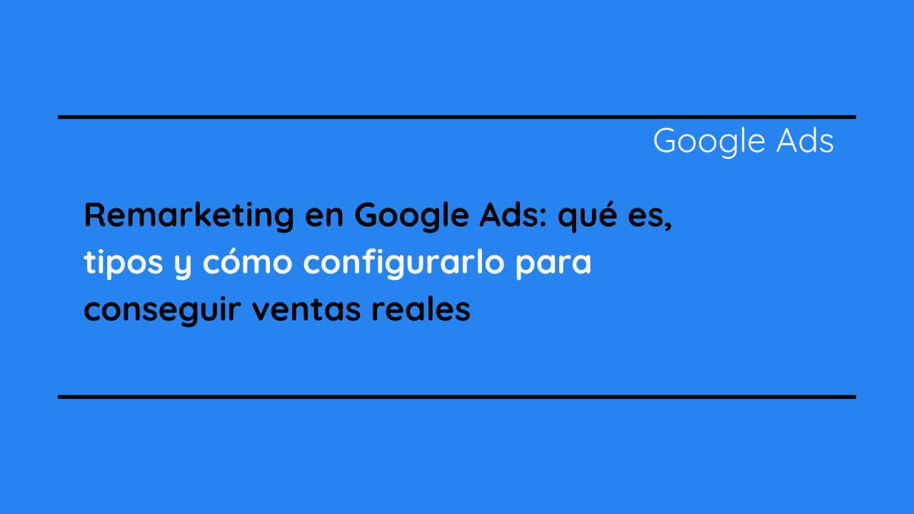 Remarketing en Google Ads